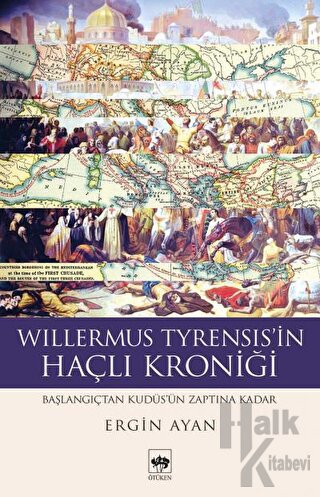 Willermus Tyrensis'in Haçlı Kroniği - Halkkitabevi