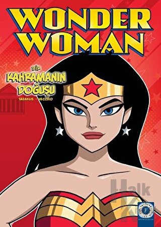 Wonder Woman - Bir Kahramanın Doğuşu - Halkkitabevi