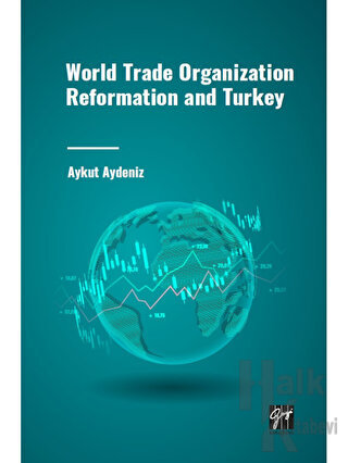 World Trade Organization Reformation and Turkey - Halkkitabevi