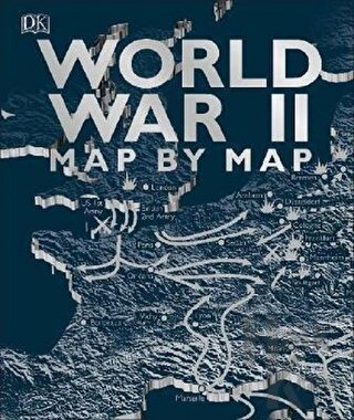 World War 2 Map by Map (Ciltli)