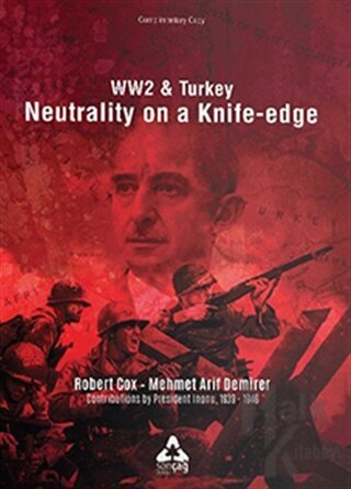 Ww2 and Turkey Neutrality On A Knife - Edge - Halkkitabevi