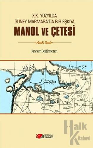 XIX.Yüzyılda Güney Marmara’da Bir Eşkiya Manol Ve Çetesi