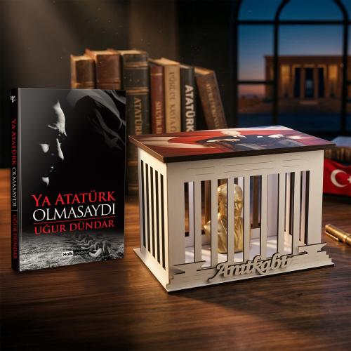 Ya Atatürk Olmasaydı ve Atatürk Büstlü Ahşap Anıtkabir Işıklı Maket - 