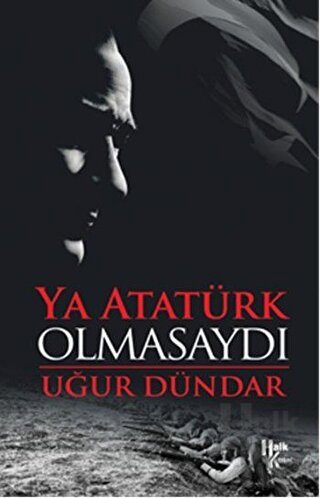Ya Atatürk Olmasaydı - Halkkitabevi