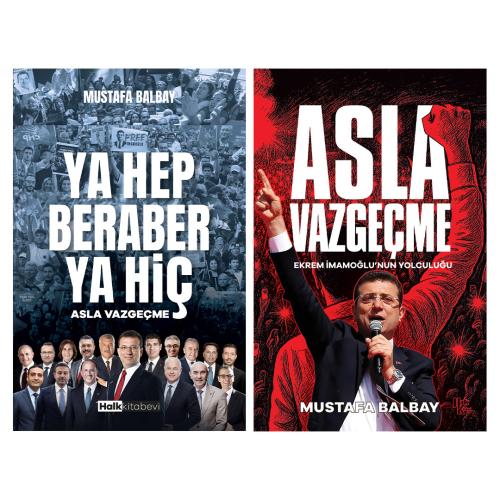 Ya Hep Beraber Ya Hiç - Asla Vazgeçme - Mustafa Balbay - Halkkitabev