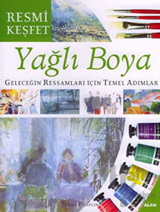 Yağlı Boya Geleceğin Ressamları İçin Temel Adımlar