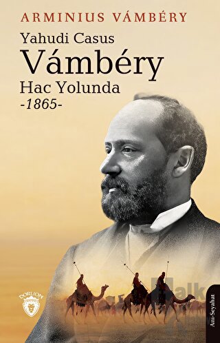 Yahudi Casus Vambery Hac Yolunda - 1865 - Halkkitabevi
