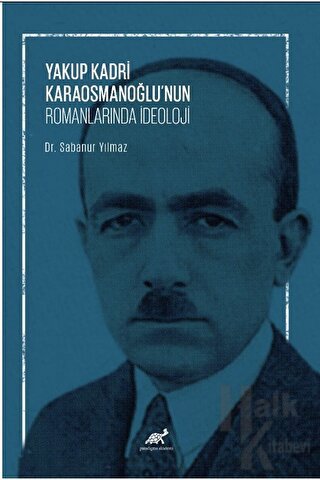 Yakup Kadri Karaosmanoğlu’nun Romanlarında İdeoloji - Halkkitabevi