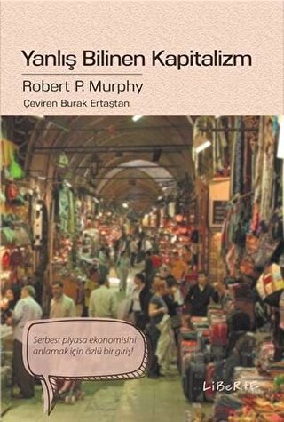 Yanlış Bilinen Kapitalizm - Robert P. Murphy -Halkkitabevi