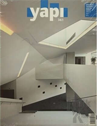 Yapı Dergisi Sayı: 361 / Mimarlık Tasarım Kültür Sanat Aralık 2011