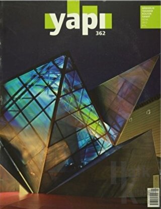 Yapı Dergisi Sayı: 362 / Mimarlık Tasarım Kültür Sanat Ocak 2012