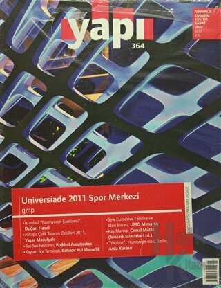 Yapı Dergisi Sayı: 364 / Mimarlık Tasarım Kültür Sanat Mart 2012