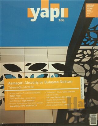 Yapı Dergisi Sayı: 368 / Mimarlık Tasarım Kültür Sanat Temmuz 2012 - H