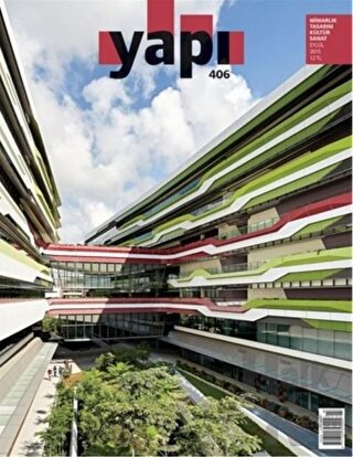 Yapı Dergisi Sayı: 406 / Mimarlık Tasarım Kültür Sanat Eylül 2015