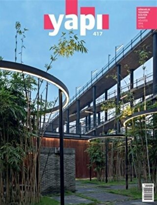 Yapı Dergisi Sayı: 417 / Mimarlık Tasarım Kültür Sanat Ağustos 2016