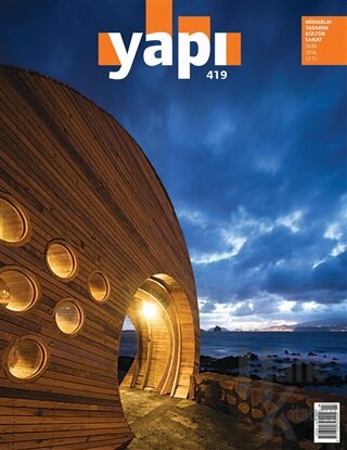 Yapı Dergisi Sayı: 419 / Mimarlık Tasarım Kültür Sanat Ekim 2016