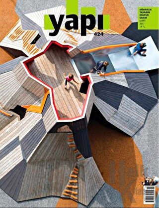 Yapı Dergisi Sayı: 424 / Mimarlık Tasarım Kültür Sanat Mart 2017