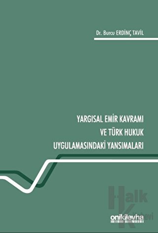 Yargısal Emir Kavramı ve Türk Hukuk Uygulamasındaki Yansımaları