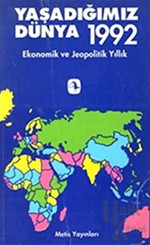 Yaşadığımız Dünya 1992: Ekonomik ve Jeopolitik Yıl