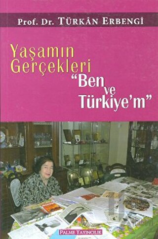 Yaşamın Gerçekleri "Ben ve Türkiye’m"