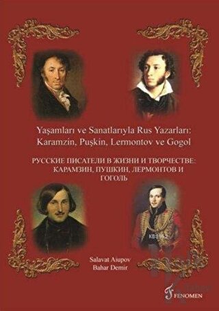 Yaşamları ve Sanatlarıyla Rus Yazarları : Karamzin, Puşkin, Lermontov ve Gogol