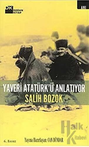 Yaveri Atatürk’ü Anlatıyor - Halkkitabevi