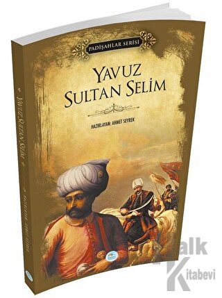 Yavuz Sultan Selim (Padişahlar Serisi) - Halkkitabevi
