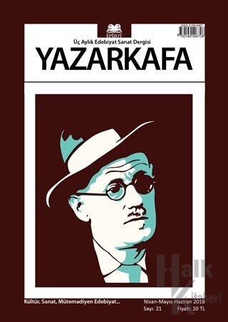 Yazar Kafa İki Aylık Edebiyat ve Sanat Dergisi Sayı: 21 Nisan - Mayıs - Haziran 2018