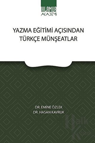 Yazma Eğitimi Açısından Türkçe Münşeatlar - Halkkitabevi