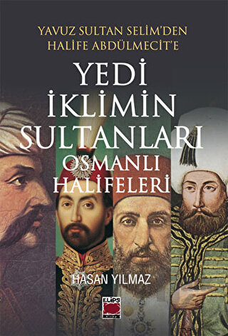 Yedi İklimin Sultanları Osmanlı Halifeleri
