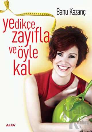 Yedikçe Zayıfla ve Öyle Kal - Halkkitabevi