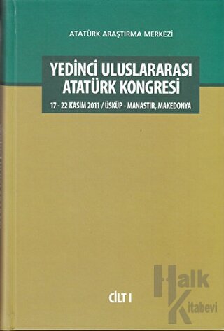 Yedinci Uluslararası Atatürk Kongresi Cilt: 1 (Ciltli)