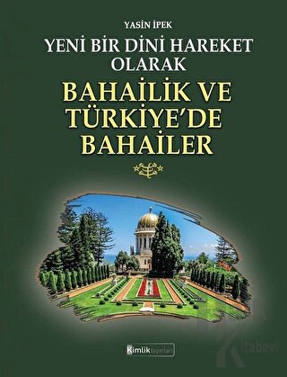 Yeni Bir Dini Hareket Olarak Bahailik ve Türkiye’de Bahailer - Halkkit