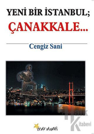 Yeni Bir İstanbul; Çanakkale... - Halkkitabevi