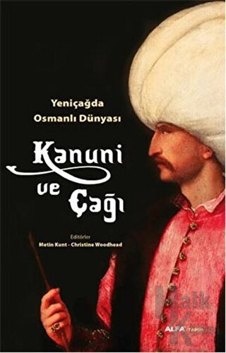 Yeni Çağda Osmanlı Dünyası : Kanuni ve Çağı - Halkkitabevi