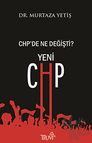 Yeni CHP - CHP’de Ne Değişti - Halkkitabevi