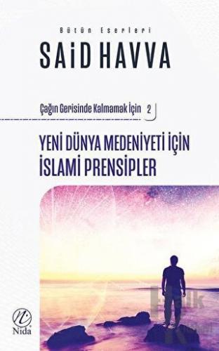 Yeni Dünya Medeniyeti İçin İslami İslami Prensipler -2