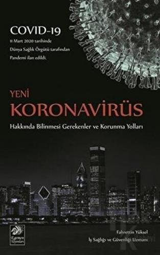 Yeni Koronavirüs Hakkında Bilinmesi Gerekenler ve Korunma Yolları - Ha