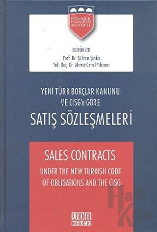 Yeni Türk Borçlar Kanunu ve CISG’e Göre Satış Sözleşmeleri - Sales Con