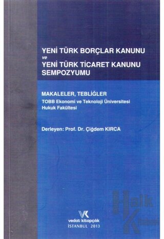 Yeni Türk Borçlar Kanunu ve Yeni Türk Ticaret Kanunu Sempozyumu