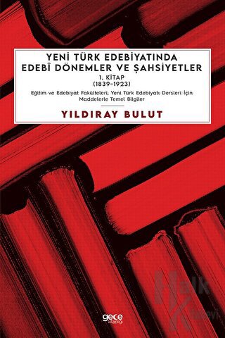 Yeni Türk Edebiyatında Edebi Dönemler ve Şahsiyetler 1. Kitap (1839-1923)