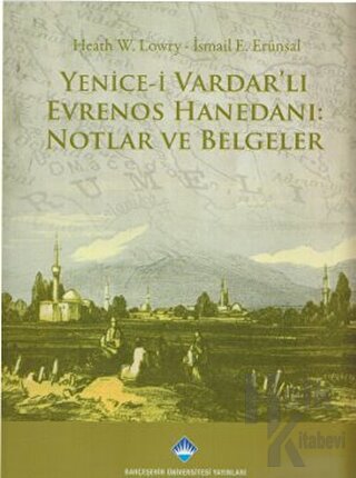 Yenice-i Vardar’lı Evrenos Hanedanı: Notlar ve Belgeler