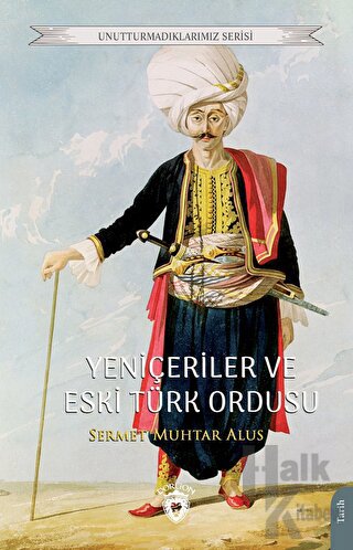 Yeniçeriler ve Eski Türk Ordusu