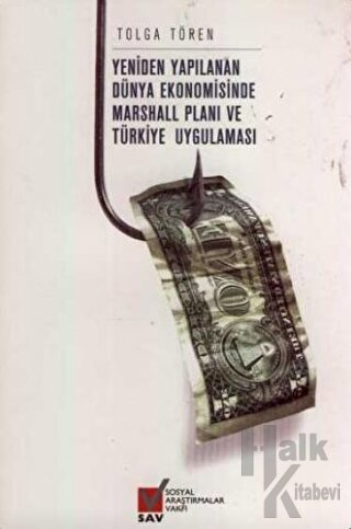 Yeniden Yapılanan Dünya Ekonomisinde Marshall Planı ve Türkiye Uygulam