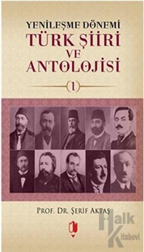 Yenileşme Dönemi Türk Şiiri ve Antolojisi Cilt: 1 - Halkkitabevi
