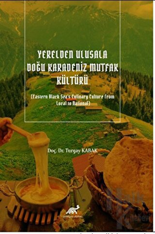 Yerelden Ulusala Doğu Karadeniz Mutfak Kültürü (Eastern Black Sea's Cu