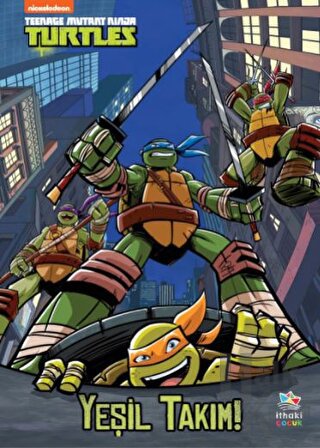 Yeşil Takım! - Genç Mutant Ninja Kaplumbağalar (Ciltli)