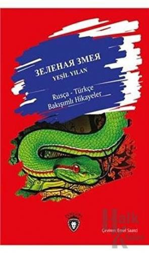 Yeşil Yılan / Rusça - Türkçe Bakışımlı Hikayeler - Halkkitabevi