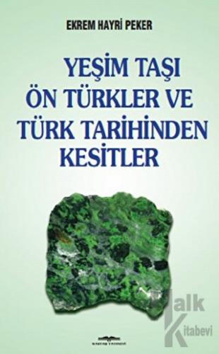 Yeşim Taşı Ön Türkler ve Türk Tarihinden Kesitler - Halkkitabevi