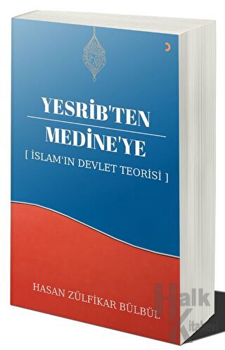 Yesrib’ten Medine’ye: İslam'ın Devlet Teorisi